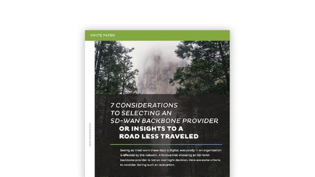 7 Considerations to Selecting an SD-WAN Backbone Provider