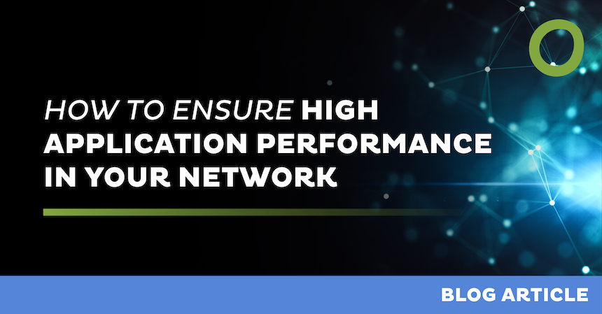 How to ensure high application performance in your network