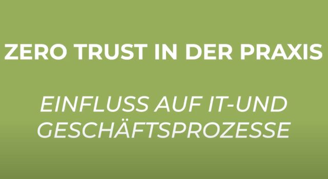 ZTNA statt VPN: Die wichtigsten Treiber für Zero Trust